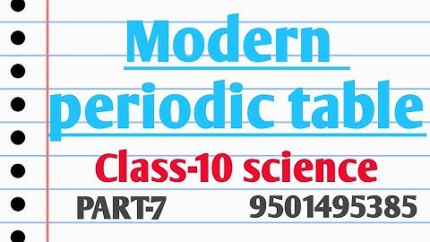 Periodic classification of elements class-10 science chapter-5 part-7 | Modern periodic table