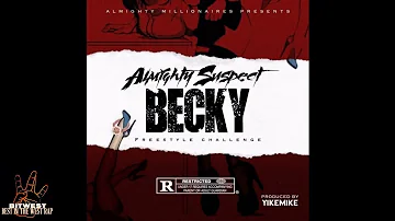 Almighty Suspect - Becky [FREESTYLE CHALLENGE]