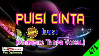 Puisi Cinta by Ilusi [Original Audio-HQ] | Karaoke Tanpa Vokal