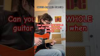 Do you use the FULL guitar fretboard when soloing?