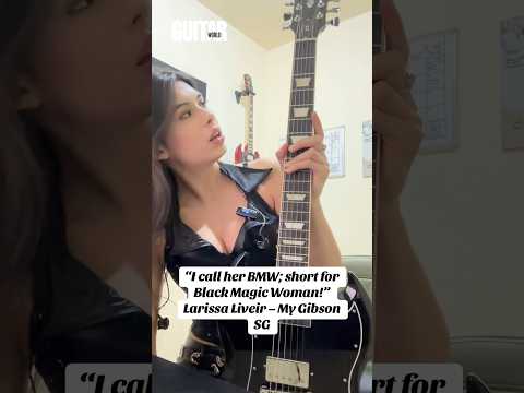 &ldquo;I call it BMW; for Black Magic Woman!&rdquo; Larissa Liveir &ndash; My Gibson SG