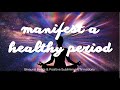 Manifest a healthy period  binaural beats  positive subliminal affirmations