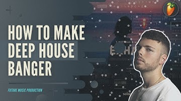 How To Make Deep House Banger like selected - FL Studio DEEP HOUSE Tutorial | FLP