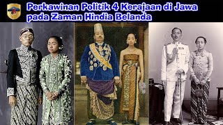 Political Marriage of 4 Kingdoms in Java during the Dutch East Indies Era
