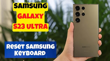 How to Reset Samsung Keyboard to Default Settings On Samsung Galaxy S23 Ultra