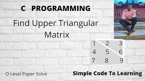 C program to find Upper  triangular matrix (Hindi)