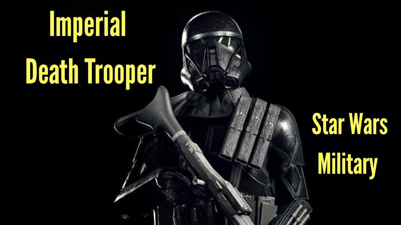 Star Wars Military. The Imperial Death Trooper. - YouTube