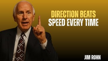 Direction Beats Speed Every Time | Jim Rohn Powerful Motivation for Success & Life Growth
