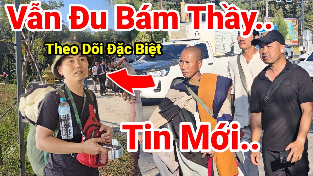 Tin Mới.. Thầy Minh Tuệ Tiếp Tục Lên Đường.. Kẻ Đu Bám Vẫn Theo Sát Đoàn Bộ Hành.. Với Mục Đích Gì..