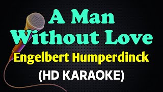 A MAN WITHOUT LOVE - Engelbert Humperdinck (HD Karaoke)