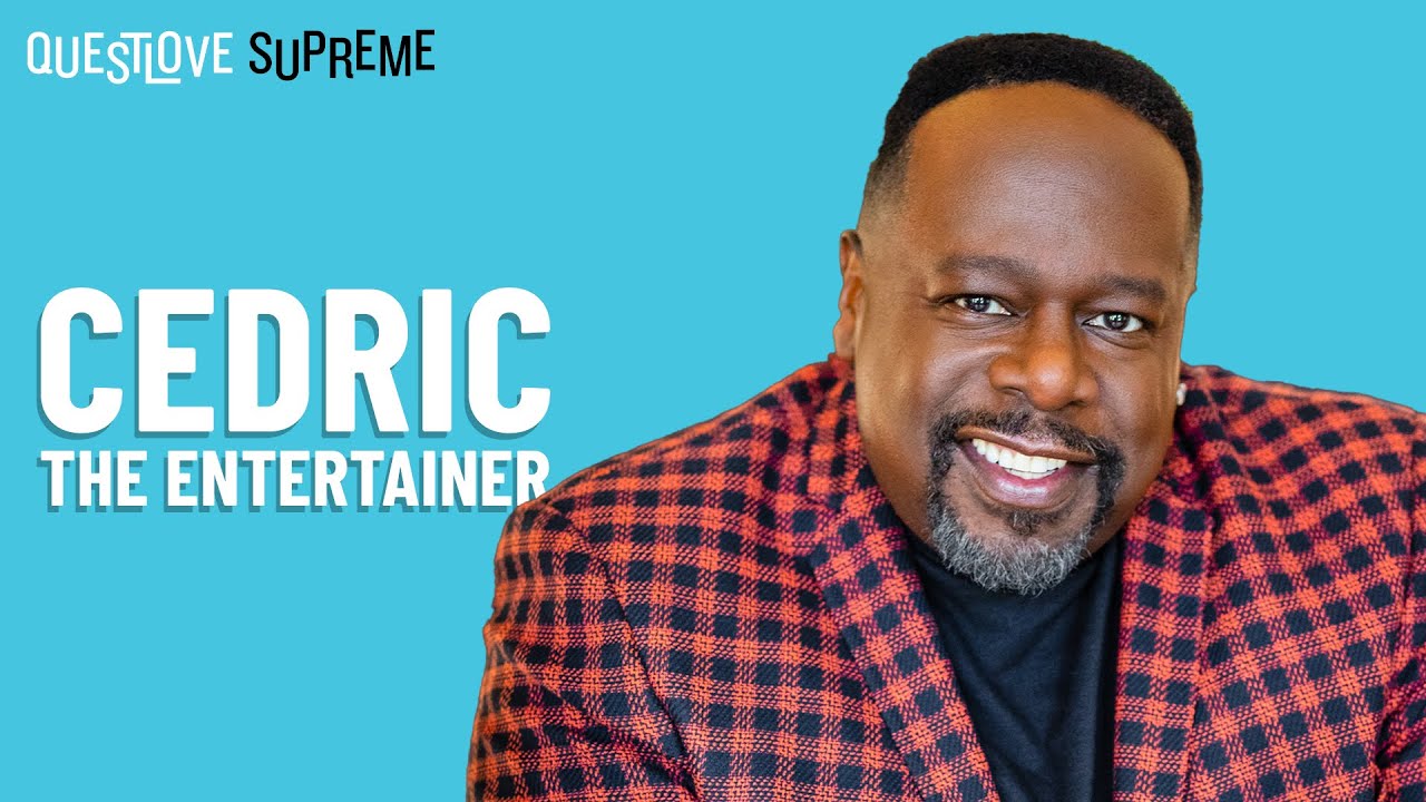 Questlove Supreme Podcast | Cedric The Entertainer