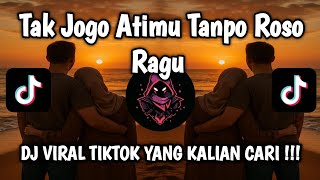 Tak Jogo Atimu Tanpo Roso Ragu  Song Viral Tiktok  Tak Jogo Tresnoku Versi Remix  Song