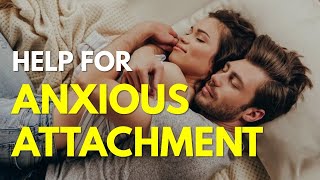Help for The Anxious Attached