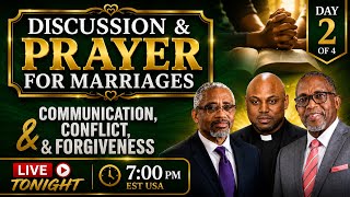 DAY 2 OF 4 | Communication, Conflict, &amp; Forgiveness | Discussion &amp;Prayer for Marriages
