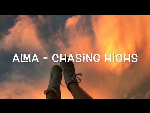 Alma - Chasing Highs Lyrics
