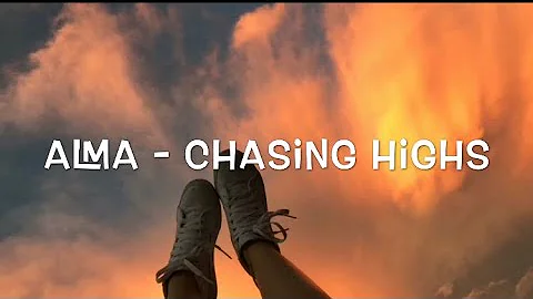 ALMA - Chasing Highs Lyrics