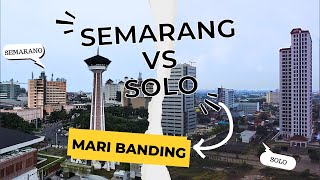 Kota Semarang VS Kota Solo. Dua Kota Metropolitan di Jawa Tengah. Mana Lebih Maju !?