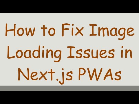 How to Fix Image Loading Issues in Next.js PWAs