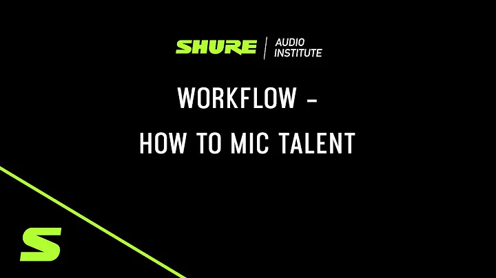 Webinar: How To Mic Talent | Shure