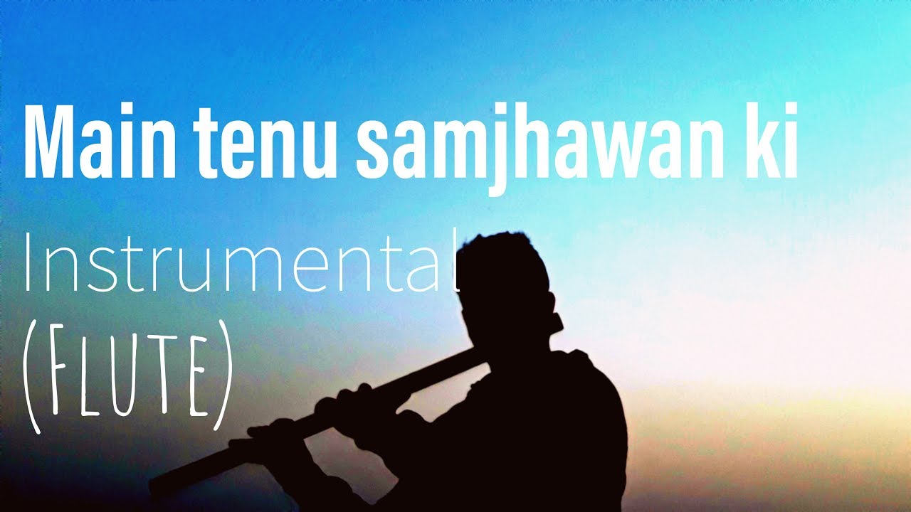 Main Tenu Samjhawan Ki  InstrumentalFLUTE  Virsa  Debarshi Choudhury