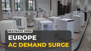 Europe heatwave: Chinese air-conditioning units dominate the market