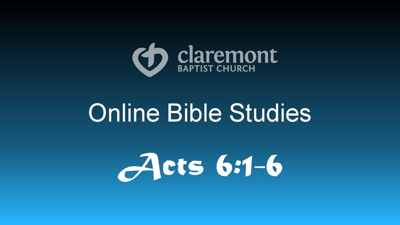 Cbc bible study acts 6 1 6 youtube