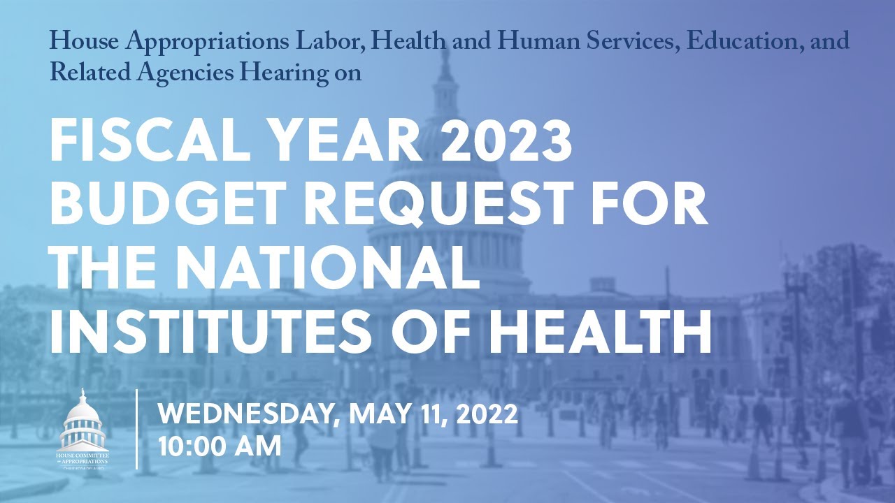 FY 2023 Budget Request for the National Institutes of Health (EventID ...