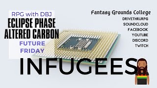 FUTURE FRIDAY - Infugees, Cold Storage & Cortical Stacks - Eclipse Phase, Altered Carbon, Expanse