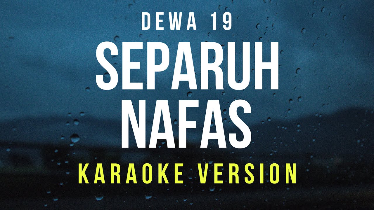 Separuh Nafas - Dewa 19 (Karaoke)