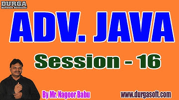 ADV. JAVA tutorials || Session - 16 || by Mr. Nagoor Babu On 08-11-2019 @ 7:30PM