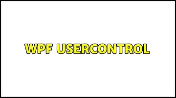 WPF UserControl (2 Solutions!!)