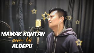 Download Lagu MAMAK KONTAN - Cover by ALDEPU [Lyric] MP3