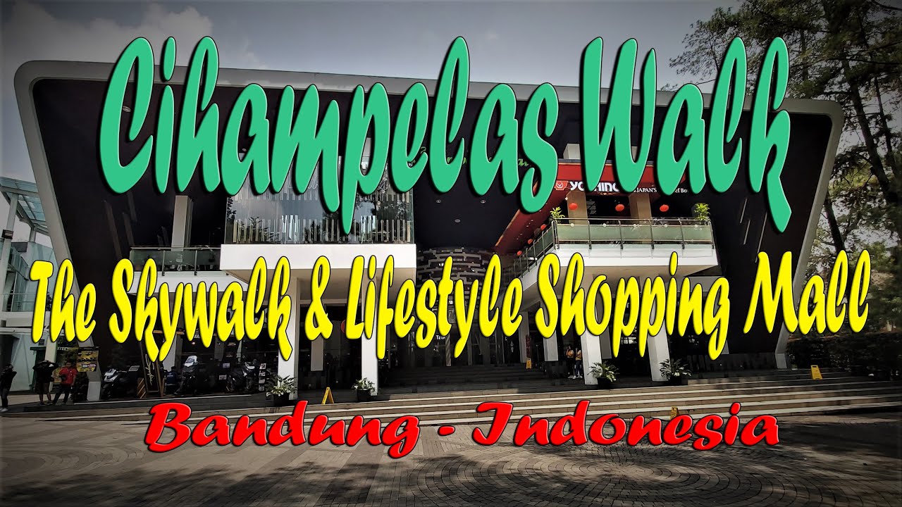 Cihampelas Walk, The Skywalk & Lifestyle Shopping Mall in Bandung
