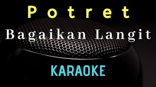 POTRET - Bagaikan Langit ( karaoke ) - Tanpa vocal