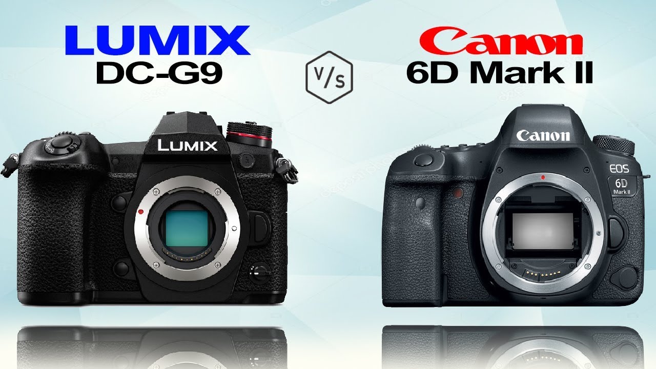 Panasonic LUMIX G9 vs Canon EOS 6D Mark II