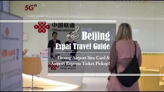 Beijing Expat Travel Guidedaxing Airport Sim Card & Airport Express Ticket Pickup