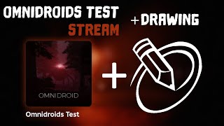 🔴 Omnidroids Test Stream + Drawing 🔴