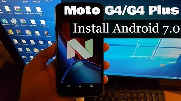 Moto G4/G4 Plus Install Official Android 7.0 Nougat (Soak Test)