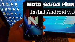 Moto G4/G4 Plus Install Official Android 7.0 Nougat (Soak Test)