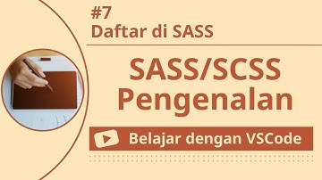 [Belajar dengan VSCode] Dasar-dasar SASS/SCSS #7 Daftar di SASS