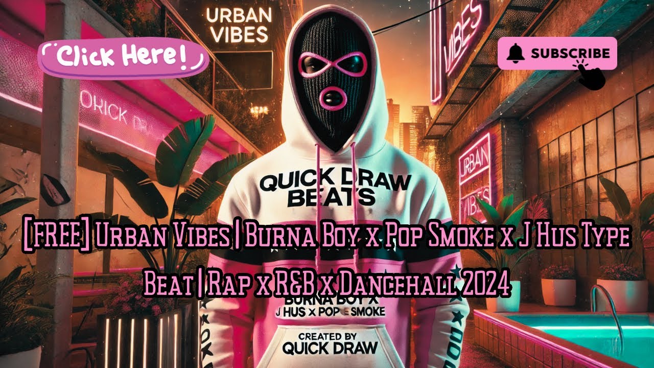 [FREE] Urban Vibes | Burna Boy x Pop Smoke x J Hus Type Beat | Rap x R&B x Dancehall 2024