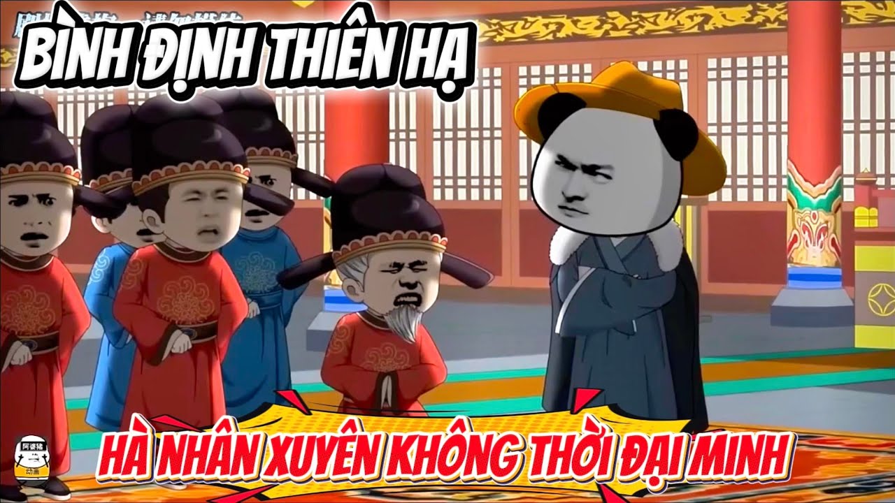 Hà Nhân Xuyên Không Thời Đại Minh, Bình Định Thiên Hạ | Hà Nhân Sub
