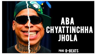 D1 - Aba Chyattinchha Jhola Beat Prod G-Beats