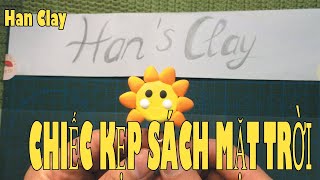 Han Clay :HƯỚNG DẪN NẶN ĐẤT NẶN THÀNH CHIẾC KẸP SÁCH MẶT TRỜI VÔ CÙNG SÁNG TẠO  - 4K Video Quality