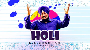 Holi | K.S. Bhamrah | Dipps Bhamrah | Latest Punjabi Song 2023 | Bhamrah Holi