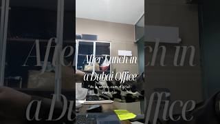 After Lunch in a Dubai Office As a Admin cum Digital Marketer