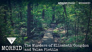 The Murders of Elisabeth Congdon and Velma Pietila | Morbid | Podcast