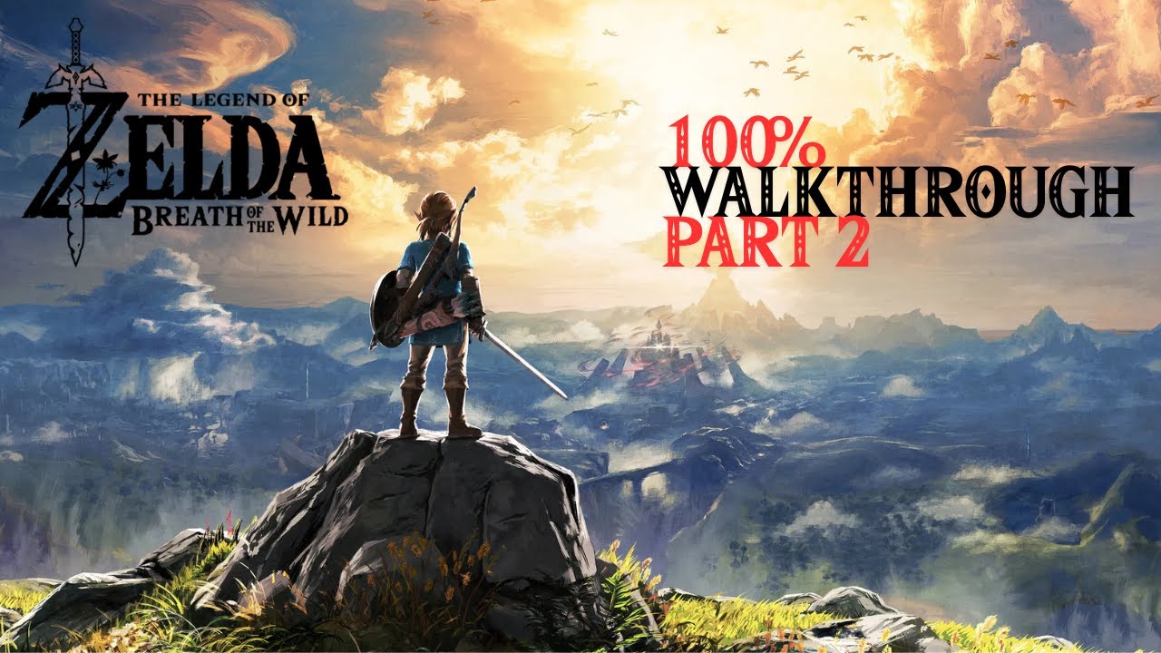 Zelda: Breath of the Wild | 100% Walkthrough - Part 2