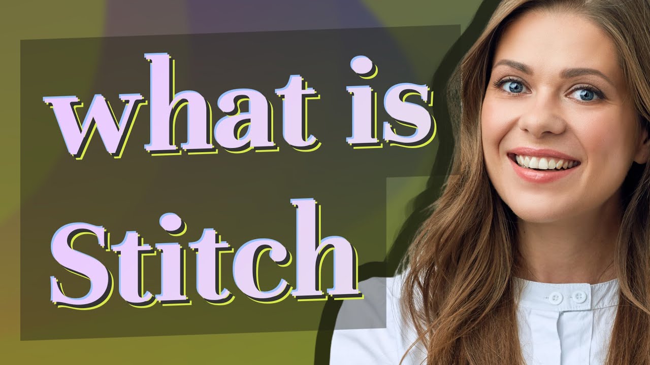 Stitch | meaning of Stitch