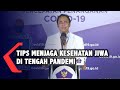 5 Tips Menjaga Kesehatan Mental di Masa Pandemi: Jaga Pikiran, Jaga Hati